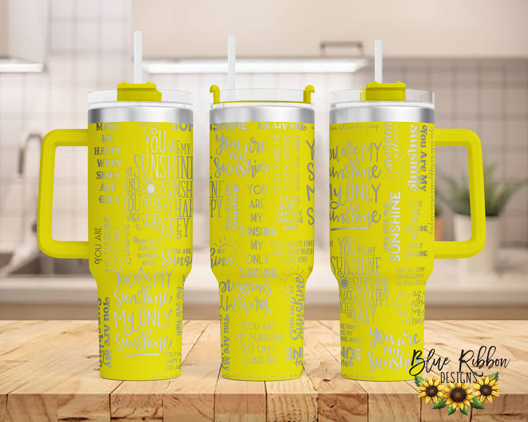 40 Ounce Stainless Tumbler with Handle - You Are My Sunshine