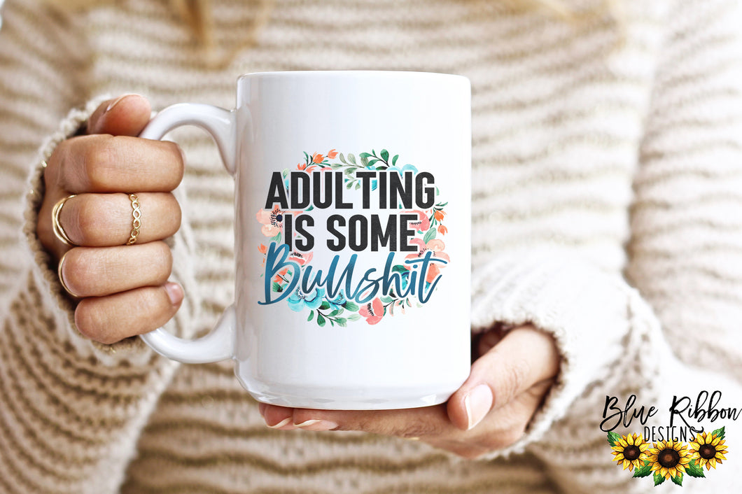 Adulting is Bullshit 15 Ounce Ceramic Mug