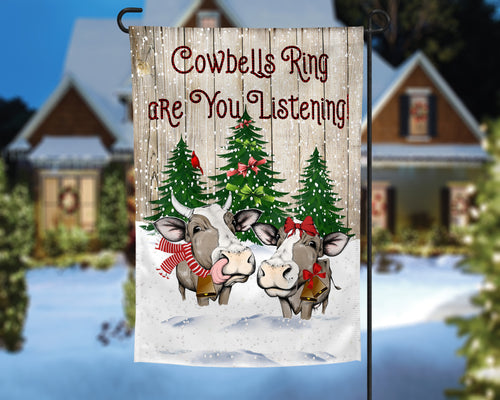 Cowbells Ring Are You Listening Funny Garden Flag