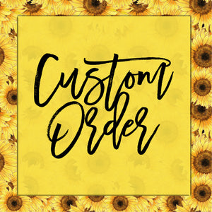 Custom Order for Heather