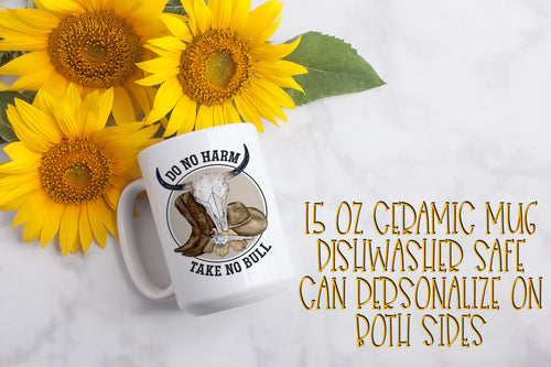Do No Harm Take No Bull 15 ounce Ceramic Mug