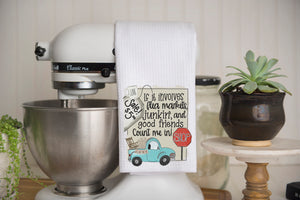 If It Involves Flea Markets Count Me In Waffle Weave Kitchen Towel