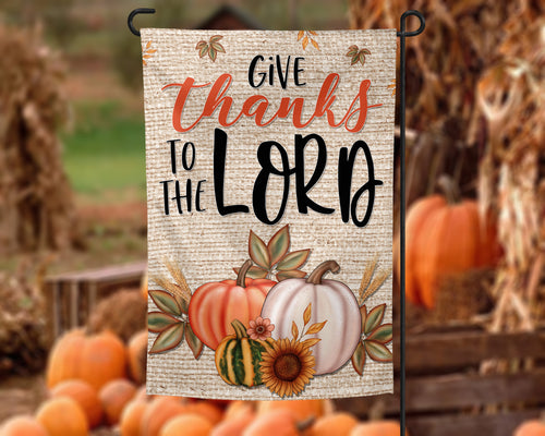 Give Thanks to the Lord Fall Garden Flag