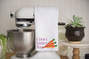 I Don't Carrot All Waffle Weave Kitchen Towel