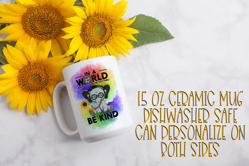 In A World Where You Can Be Anything Be Kind Autism Elephant 15 ounce Ceramic Mug