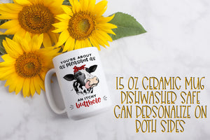 You're About As Pleasant As an Itchy Butthole 15 ounce Ceramic Mug