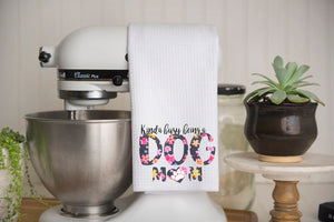 Kinda Busy Being a Dog Mom Waffle Weave Kitchen Towel