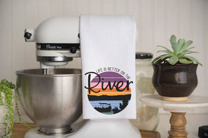 Life is Better On The River Waffle Weave Kitchen Towel