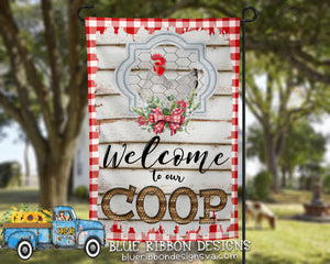12X18" Single Sided Welcome To Our Coop Garden Flag