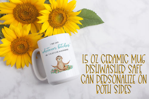 Whatever B*%^hes 15 Ounce Ceramic Mug