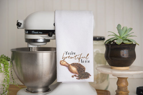 You're Brewtiful To Me Waffle Weave Kitchen Towel